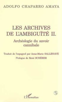 LES ARCHIVES DE L'AMBIGUÏTÉ II - Archéologie du savoir cannibale