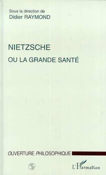 NIETZSCHE OU LA GRANDE SANTE