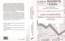 Exils et migrations - Italiens et Espagnols en France 1938-1946