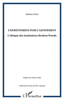 L'ENDETTEMENT PUIS L'AJUSTEMENT - L'Afrique des institutions Bretton-Woods