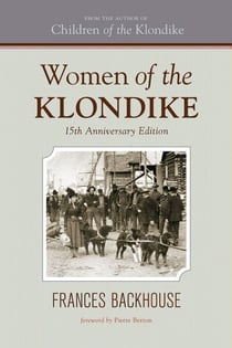 Women of the Klondike - The 15Th Anniversary Edition