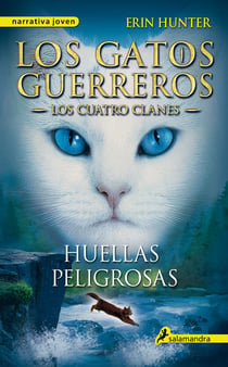 Los Gatos Guerreros | Los Cuatro Clanes 5 - Huellas peligrosas - .