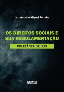 Os direitos sociais e sua regulamentação - Coletânea de leis