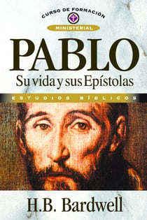 Pablo: su vida y sus epístolas