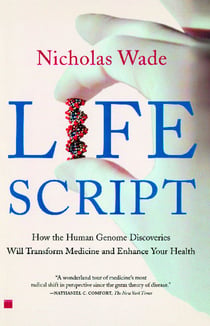 Life Script - How the Human Genome Discoveries Will Transform Medicine and Enhance Your Health