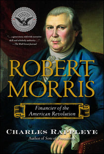 Robert Morris - Financier of the American Revolution