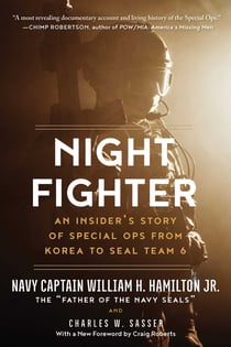 Night Fighter - An Insider's Story of Special Ops from Korea to SEAL Team 6