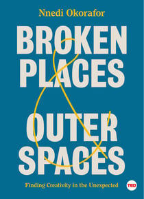 Broken Places & Outer Spaces - Finding Creativity in the Unexpected