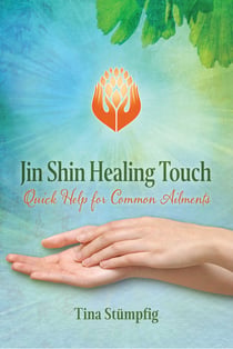Jin Shin Healing Touch - Quick Help for Common Ailments