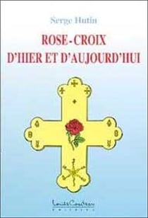 Rose-croix d'hier et d'aujourd'hui