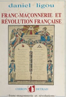 Franc-maçonnerie et Révolution française, 1789-1799 - Franc-maçonnerie et révolutions