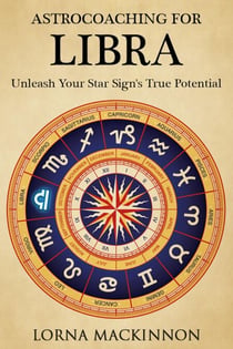 AstroCoaching For Libra - Unleash Your Star Sign's True Potential - AstroCoaching - Unleash Your Star Sign's True Potential, #7