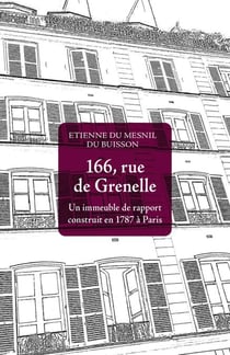 166, rue de Grenelle - Un immeuble de rapport construit en 1787 à Paris