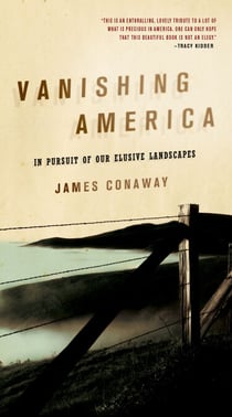 Vanishing America - In Pursuit of Our Elusive Landscapes