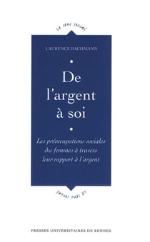 De l'argent à soi - Les préoccupations sociales des femmes à travers leur rapport à l'argent