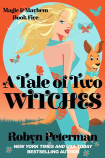A Tale Of Two Witches - Magic and Mayhem, #5