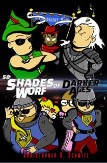 50 Shades of Worf: Darker Ages - 50 Shades of Worf, #2