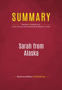 Summary: Sarah from Alaska - Review and Analysis of Scott Conroy and Shushannah Walshe's Book