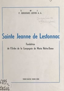 Sainte Jeanne de Lestonnac - Fondatrice de l'Ordre de la Compagnie de Marie Notre-Dame