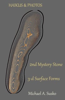 Haikus and Photos: 2nd Mystery Stone 3-D Forms - Second Mystery Stone from the Shenandoah, #2