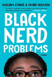 Black Nerd Problems - Essays