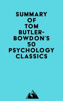 Summary of Tom Butler-Bowdon's 50 Psychology Classics