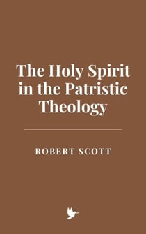 The Holy Spirit in the Patristic Theology