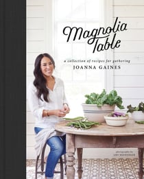 Magnolia Table - A Collection of Recipes for Gathering