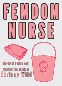 Femdom Nurse (Medical Fetish and Smothering Erotica) - Femdom Medical Fetish