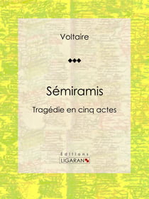 Sémiramis - Tragédie en cinq actes