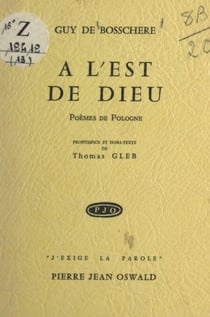 À l'est de Dieu, poèmes de Pologne - Frontispice et hors-texte de Thomas Gleb
