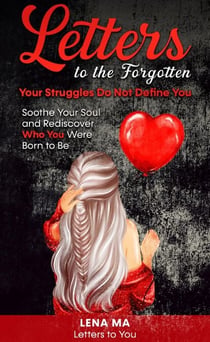 Letters to the Forgotten Your Struggles Do Not Define You - Letters to You, #1