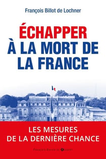 Echapper à la mort de la France - 2017 : les  mesures de la dernière chance