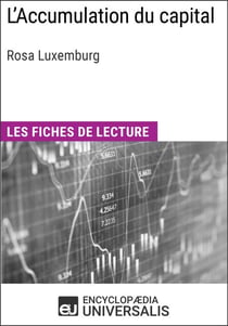 L'Accumulation du capital de Rosa Luxemburg - Les Fiches de lecture d'Universalis