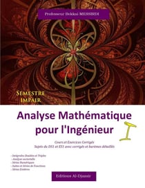 Analyse Mathématique pour l'ingénieur - Analyse Mathématique pour l'ingénieur, #1