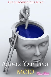 The Subconscious Mind - Activate Your Inner MOJO - Self Help, #1