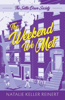The Weekend We Met - The Settle Down Society, #1