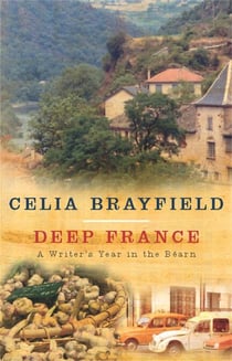 Deep France - A Writer's Year in the Bearn