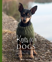 Knits for Dogs - Sweaters, Toys and Blankets for Your Furry Friend