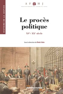 Le procès politique - XVe-XXe siècle
