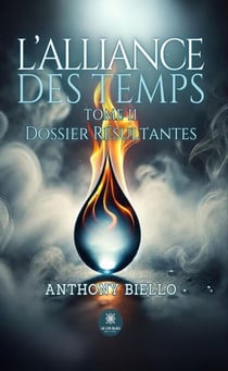 L’alliance des temps - Tome 2 - Dossier Résultantes