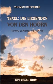 Texel: Die Liebenden von Den Hoorn - Tommy LaMottes vierter Fall