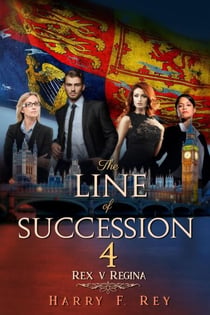 The Line of Succession 4: Rex v. Regina - The Line of Succession, #4