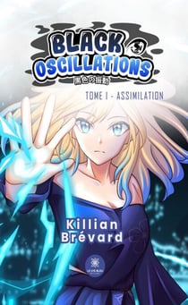 Black Oscillations - Tome 1 - Assimilation