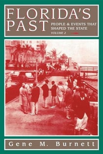 Florida's Past, Vol 2 - People and Events That Shaped the State