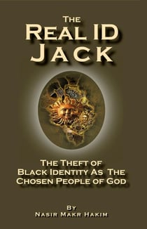 The Real ID Jack - The Theft of Black Identity as the Chosen People of God