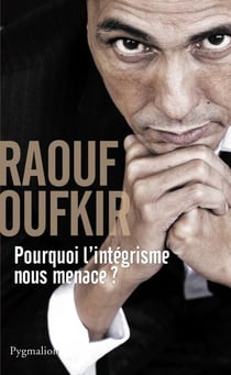 Pourquoi l'intégrisme nous menace