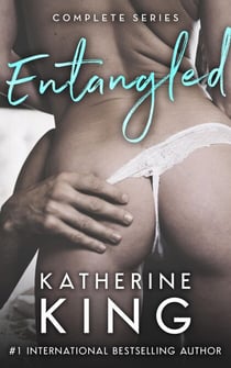Entangled: Complete Series Box Set Book One, Two & Three - Entangled Series