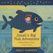 Jonah’s Big Fish Adventure: A Bible Bedtime Story of the Ocean - Creation Bible Bedtime Stories, #4