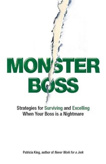 Monster Boss - Strategies for Surviving and Excelling When Your Boss is a Nightmare